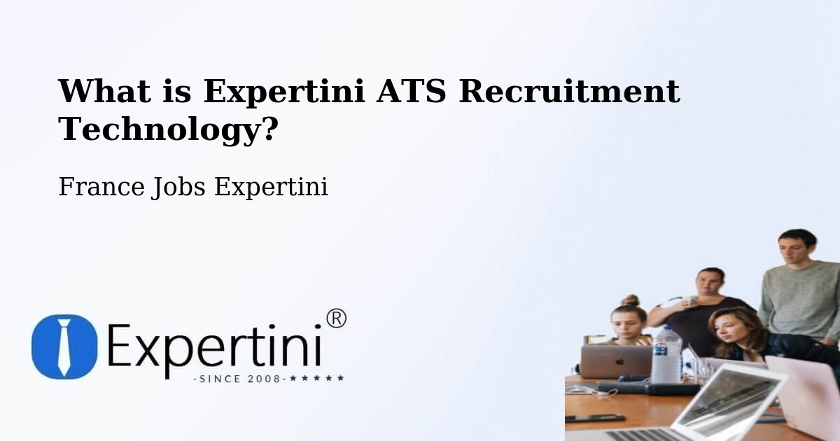 What is Expertini ATS Recruitment Technology? - France Jobs Expertini